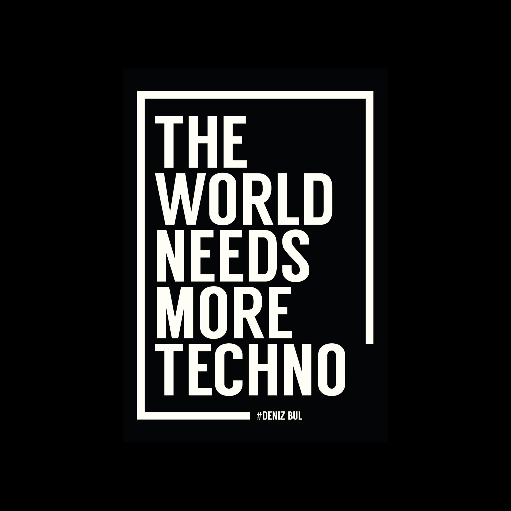 The World Needs More Techno