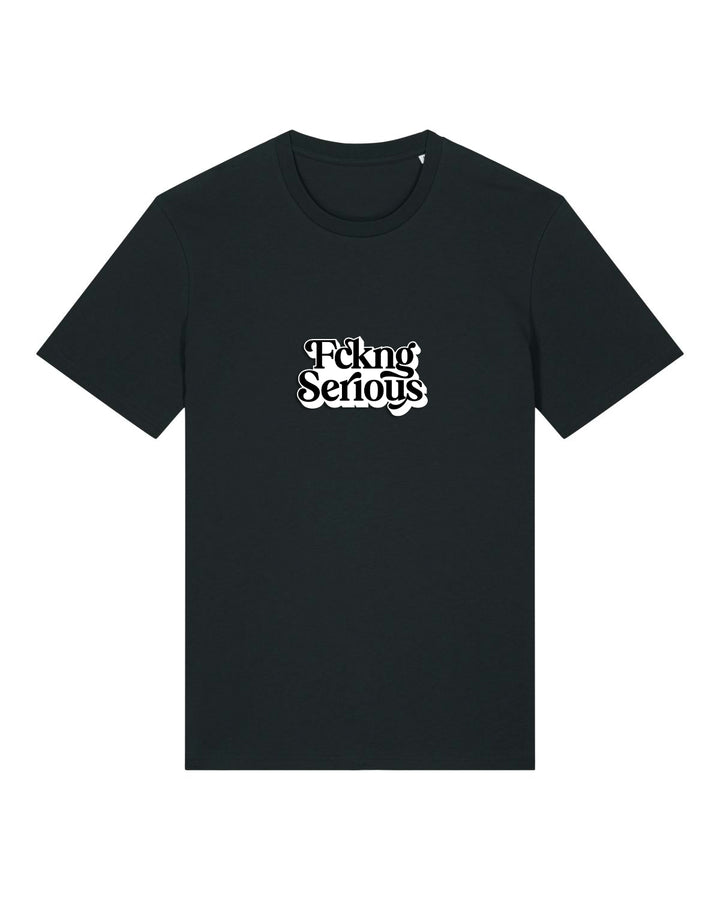 Fckng Serious - Funky Font T-Shirt (black)